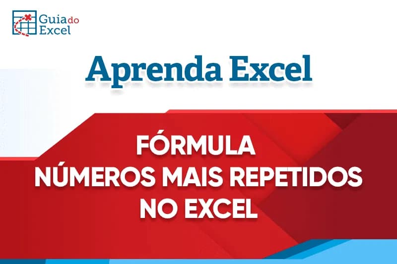 Formula Excel Numeros mais repetidos