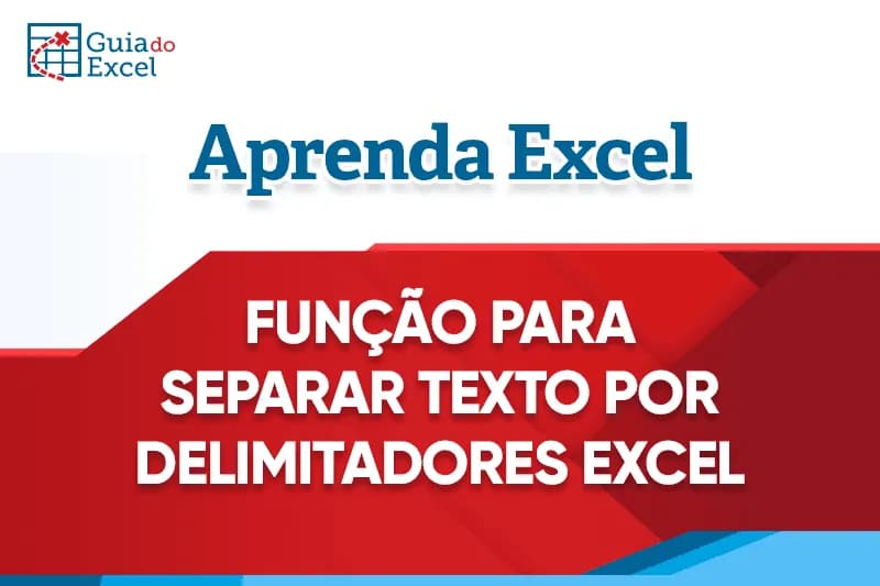 Função para Separar Texto Por Delimitadores no Excel