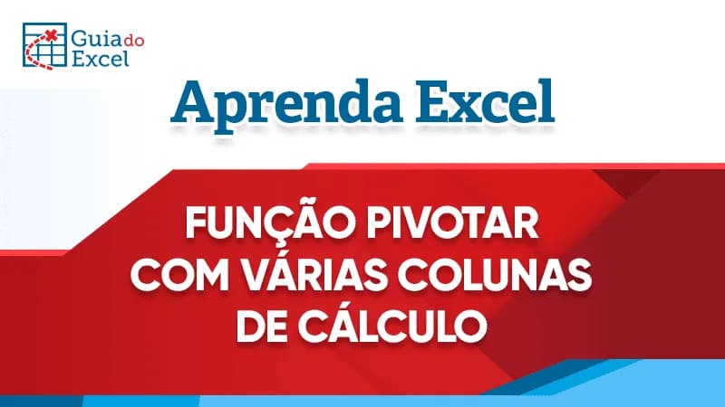 Pivotar com varias colunas de calculo Excel 2