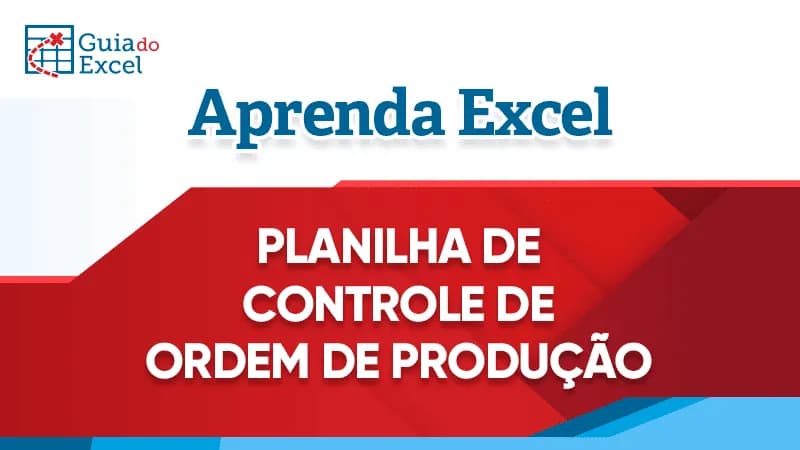 Planilha de controle de ordem de produção excel