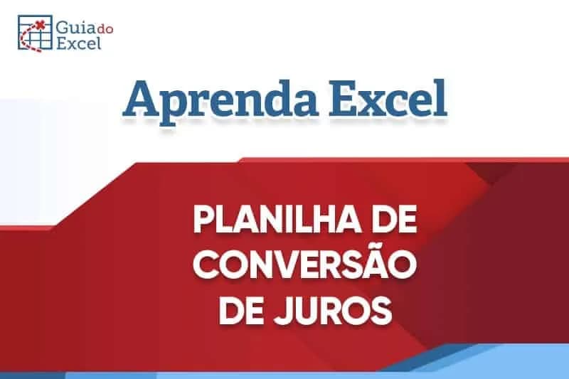 Planilha-de-conversão-de-juros-Excel