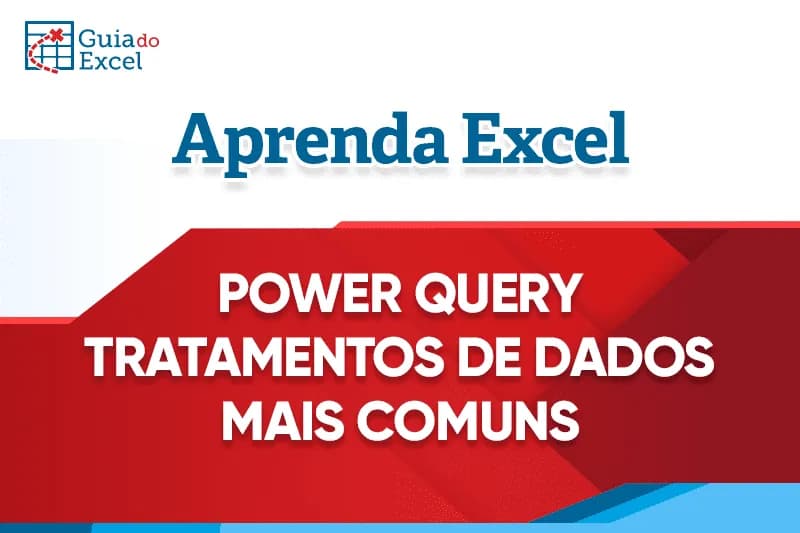 Power Query Tratamentos de dados mais comuns Excel