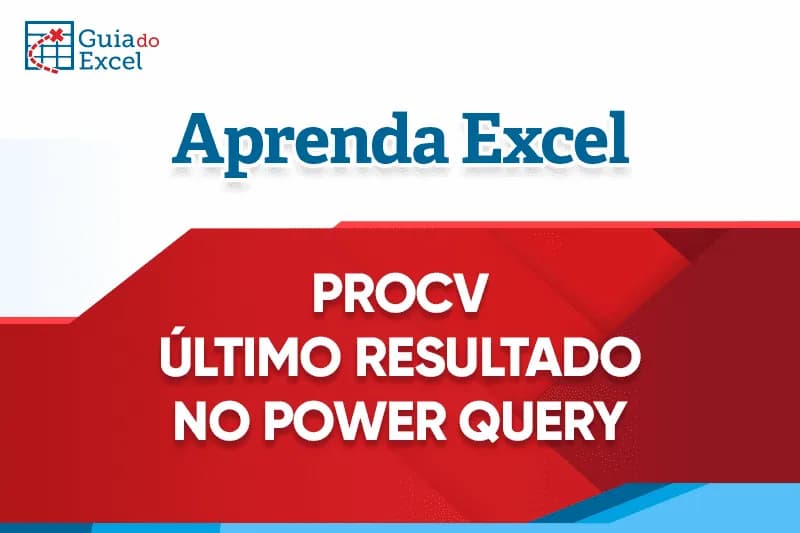 Procv último valor no power query excel capa