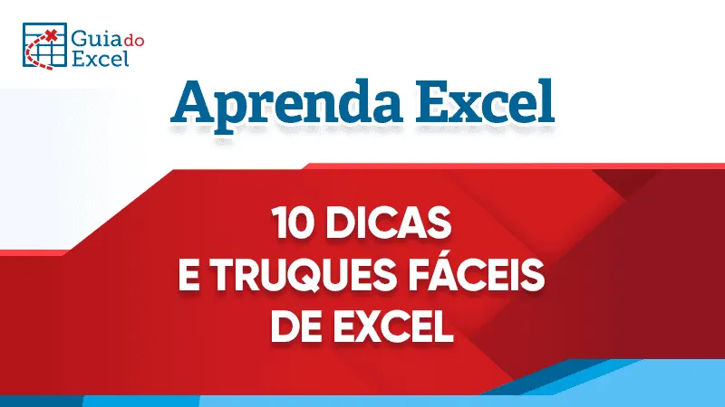 10 Dicas e Truques Faceis de Excel