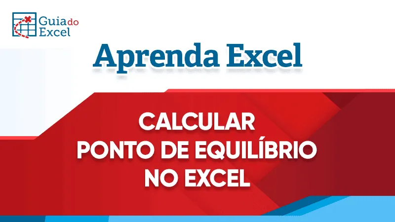 Calcular Ponto de equilibrio no Excel
