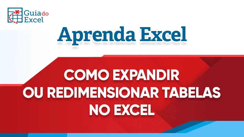 Como Adicionar ou Redimensionar Tabelas no Excel