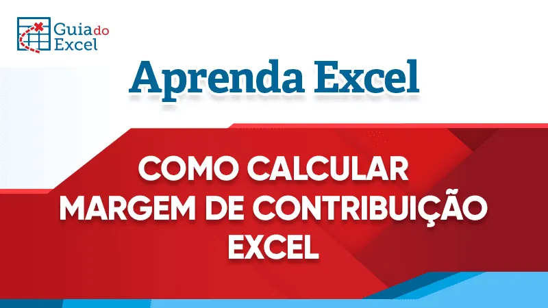Como calcular margem de contribuicao produto excel