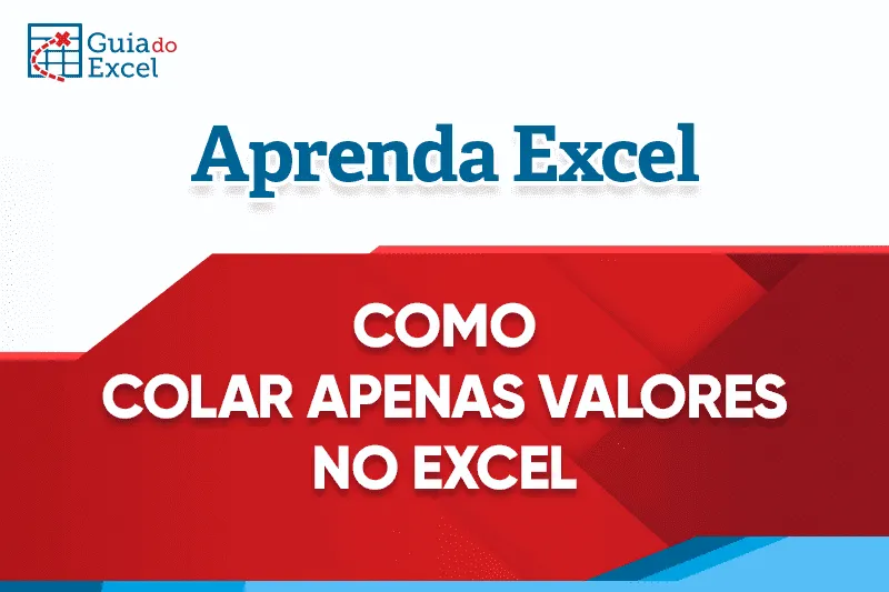 Como colar apenas valores no Excel capa