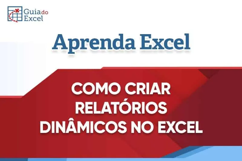 Como-criar-relatórios-dinâmicos-no-Excel