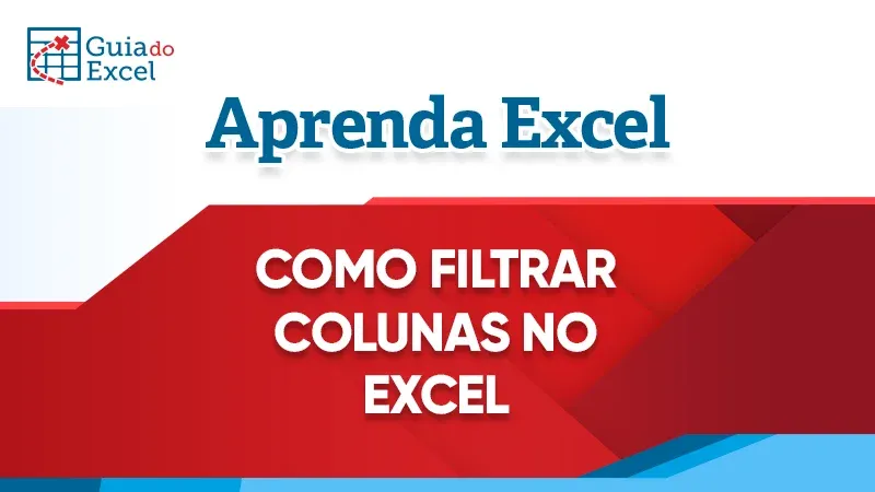Como Filtrar Colunas no Excel