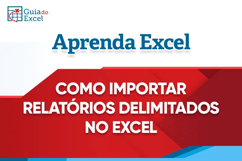 Como importar relatórios texto no Excel tutorial