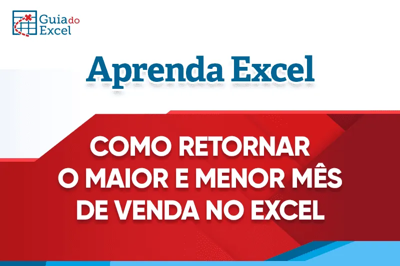 Como retornar o mês da maior e da menor vendas no Excel Tutorial