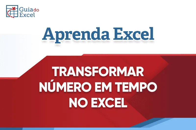 Como transformar número em hora no Excel