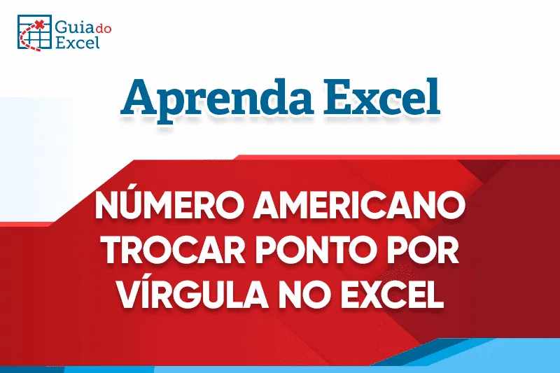 Como trocar ponto por vírgula número excel capa