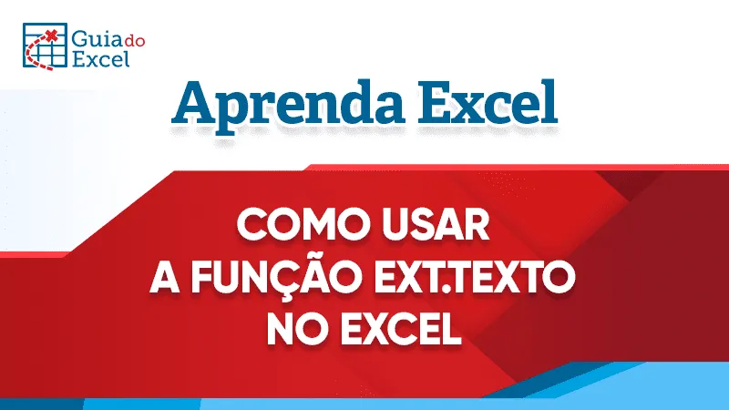 Como usar a funcao Ext.texto Excel