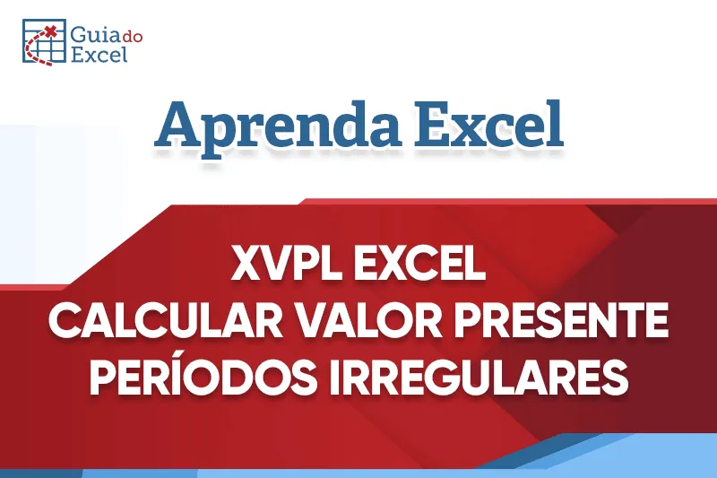 Função XVPL Excel - Calcular valor presente para períodos e valores irregulares 7