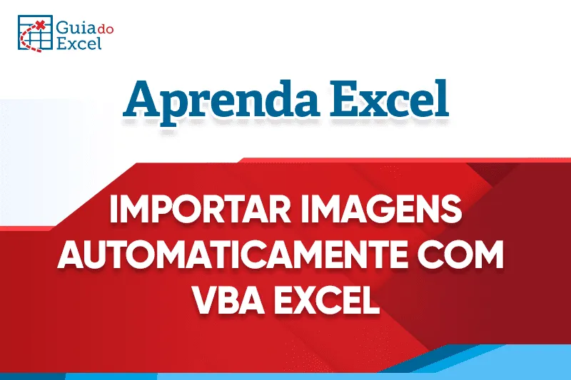 Importar imagens no Excel com VBA Excel