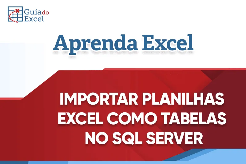 Importar-Planilhas-como-Tabelas-no-SQL-Server