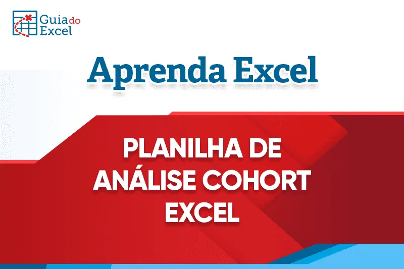 Planilha de analise Cohort Excel