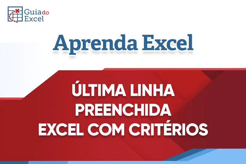 ultima linha preenchida excel com criterios